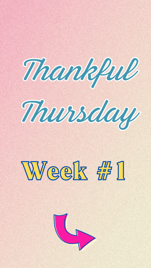thankful thursday week 1