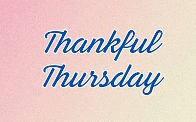 Thankful Thursday – Week 10: Monthly Reflection