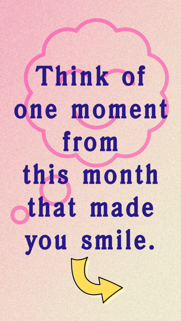 Thankful Thursday - Think of one moment from this month that made you smile.