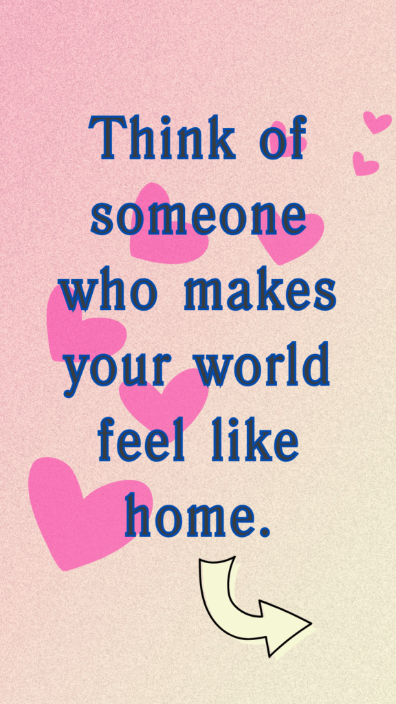 Thankful Thursday - Think of someone who makes your world feel like home