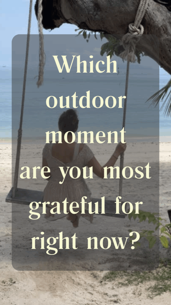 Thankful Thursday - Which outdoor moment are you most grateful for right now?