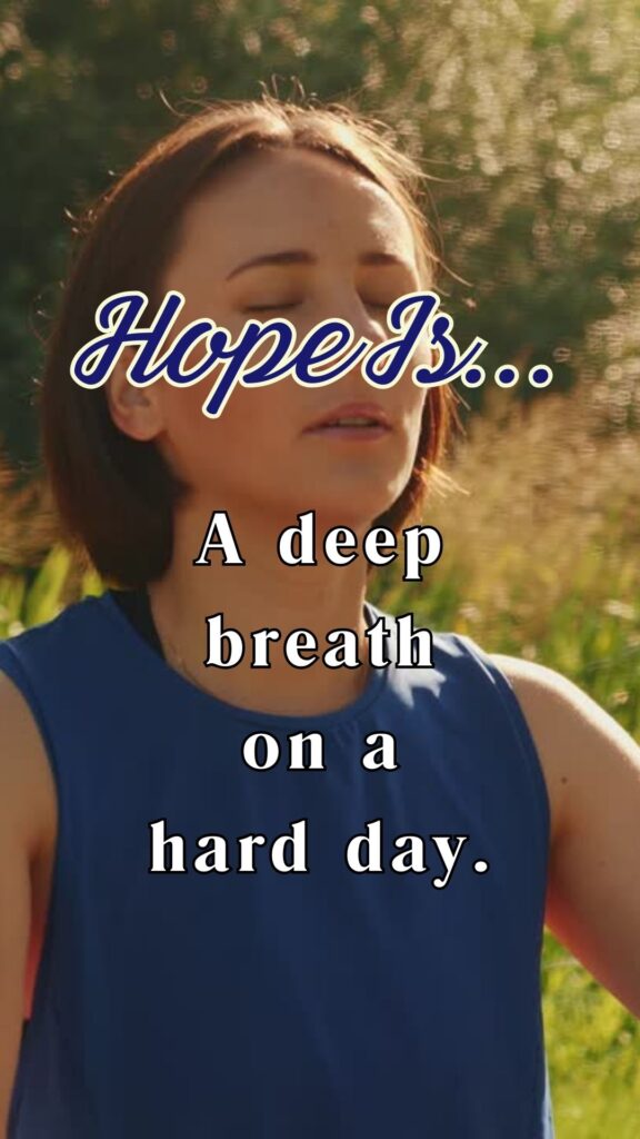Hope Is a deep breath on a hard day - inspirational daily posts #102