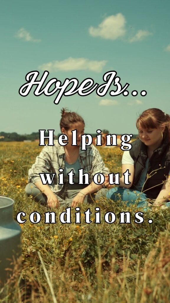 Hope is helping without conditions
