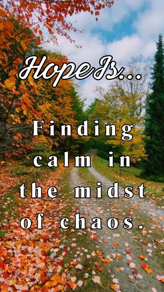 Hope is finding calm in the midst of chaos - daily hope videos