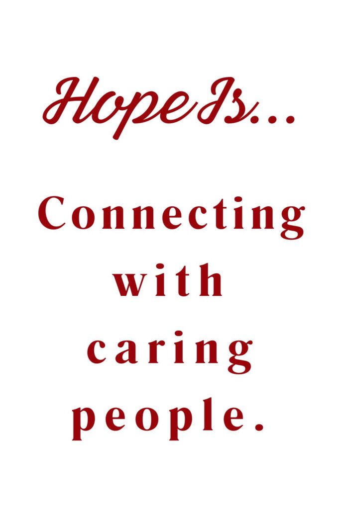 Hope is connecting with caring people - hopeful quotes