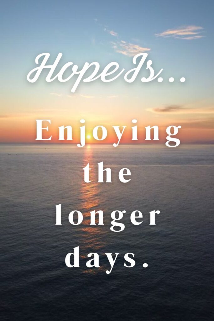 Hope is enjoying the longer days - Pinterest pin of a sunset and text