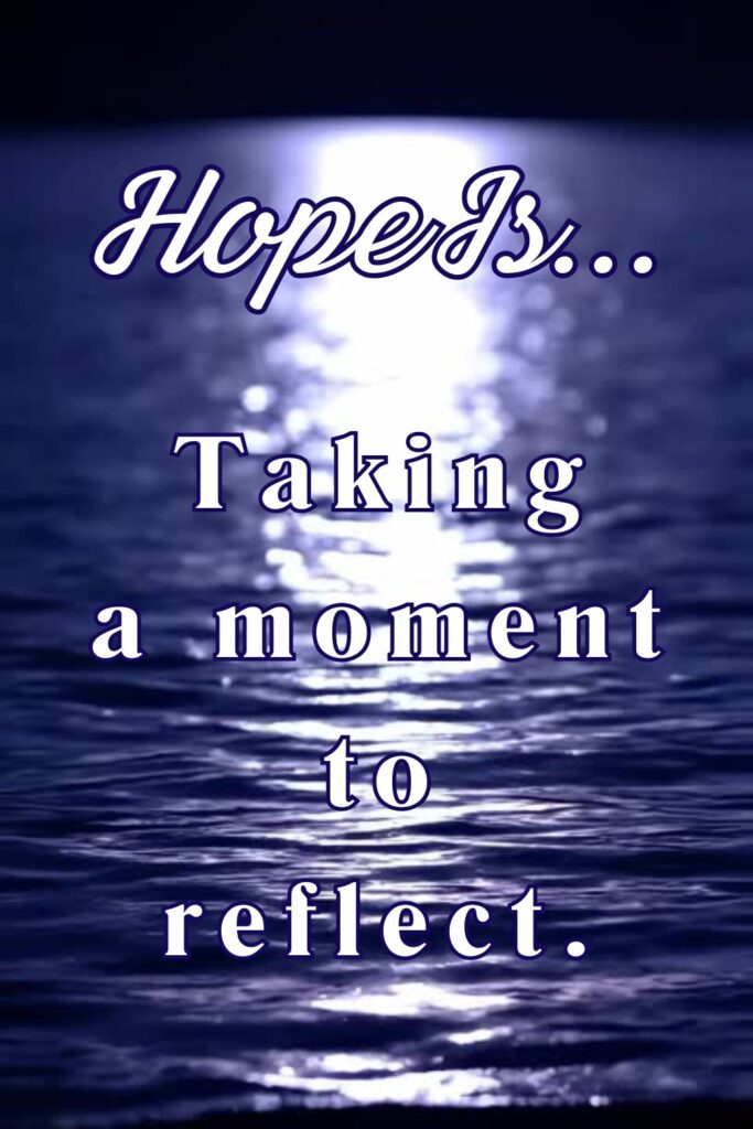 Hope is taking a moment to reflect - Pinterest pin with moonlight shining on water and text