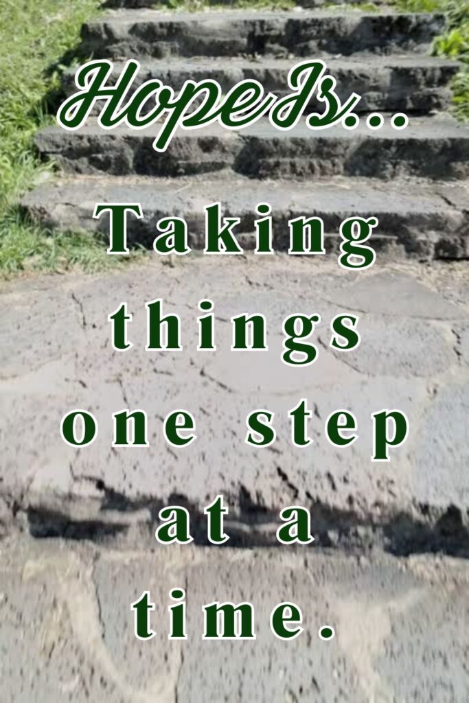 Hope is taking things one step at a time- Pinterest pin with outdoor steps and text